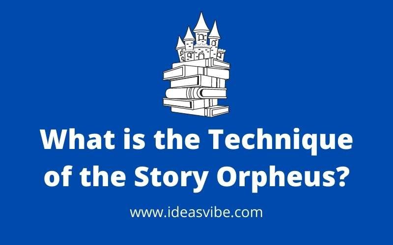 What is the Technique of the Story Orpheus?