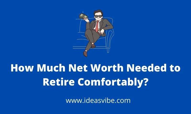 How Much Net Worth Needed to Retire Comfortably?