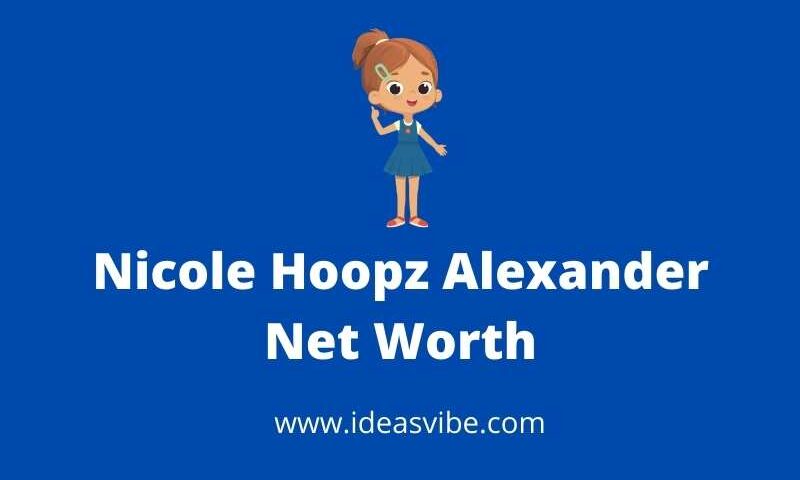 Nicole Hoopz Alexander Net Worth