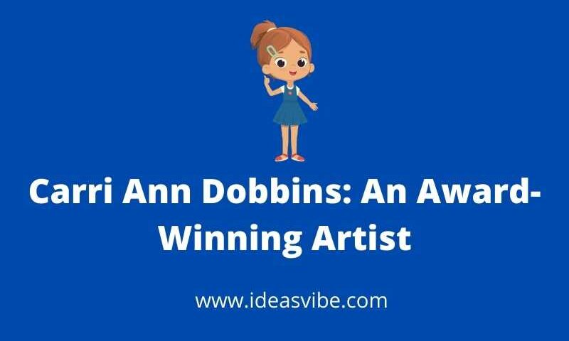 Carri Ann Dobbins: An Award-Winning Artist