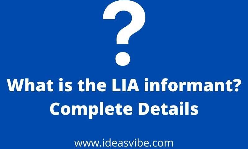 What is the LIA informant Complete Details