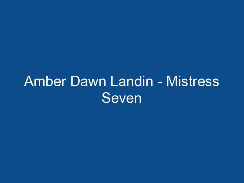 amber dawn landin mistress seven 1386