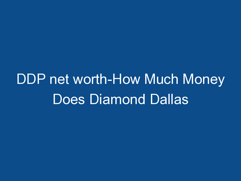 ddp net worth how much money does diamond dallas page make 1251