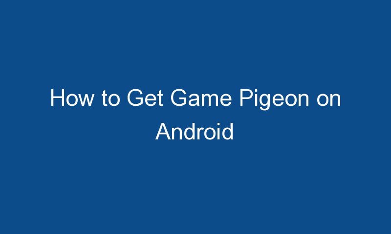 how to get game pigeon on android 1352