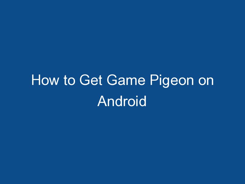 how to get game pigeon on android 1352