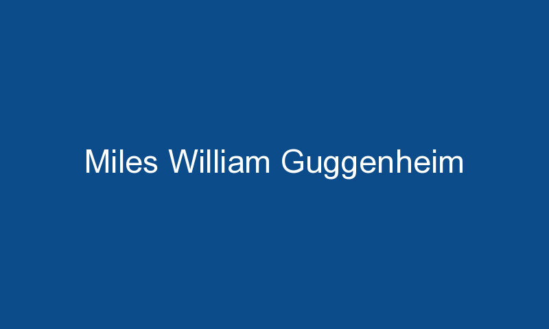 miles william guggenheim 1406