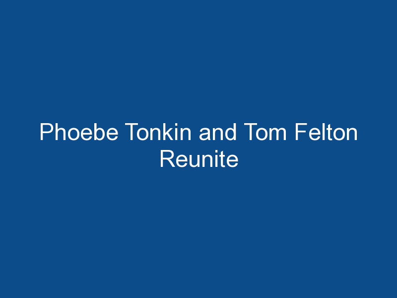 phoebe tonkin and tom felton reunite 1389