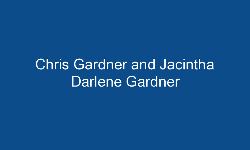 chris gardner and jacintha darlene gardner 1684