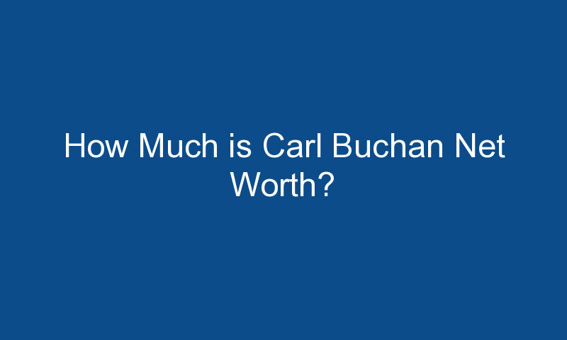 how much is carl buchan net worth 1575