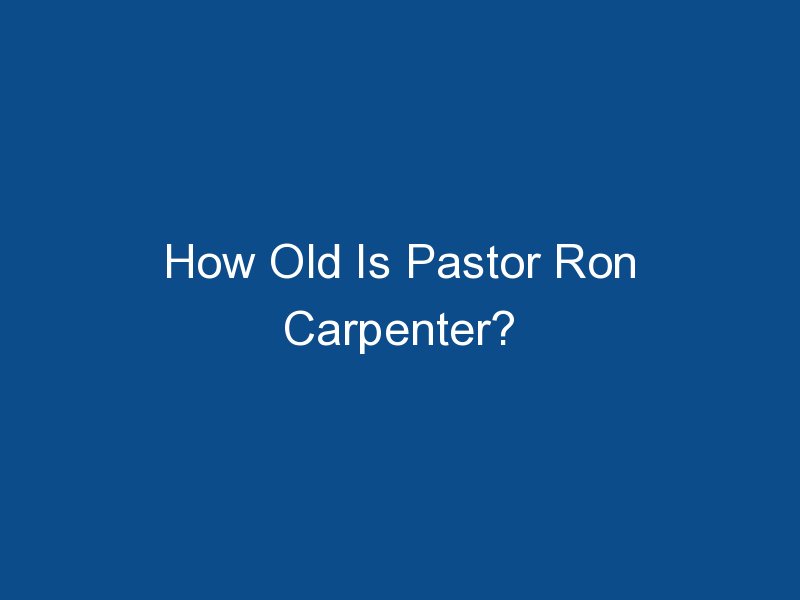how old is pastor ron carpenter 1842