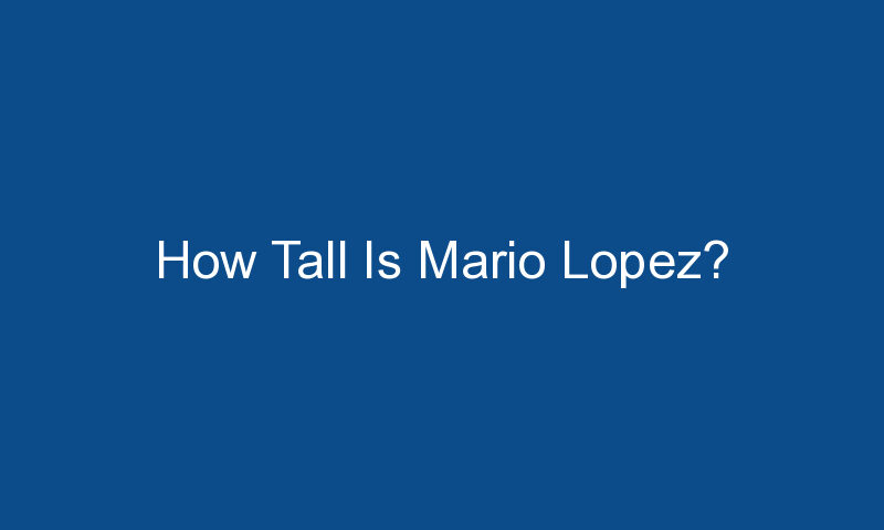 how tall is mario lopez 1487