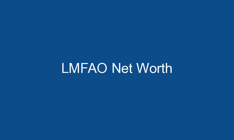 lmfao net worth 1691