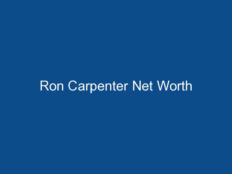 ron carpenter net worth 1594