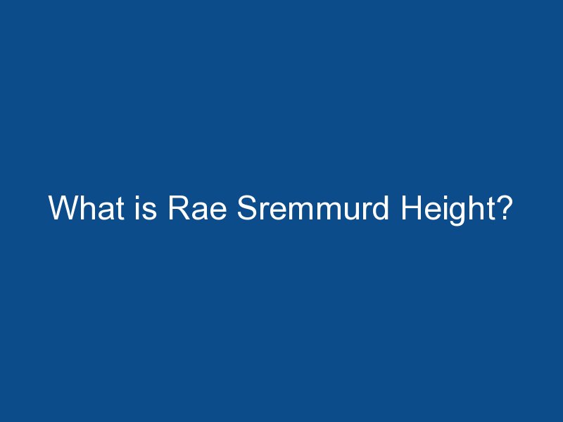 what is rae sremmurd height 1741