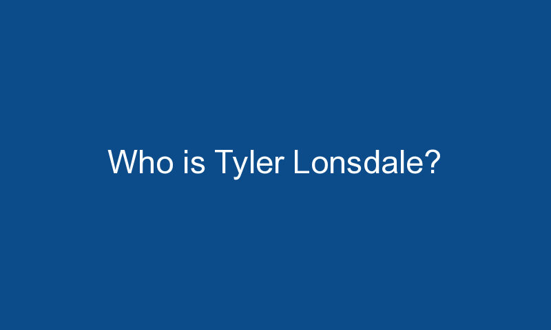 who is tyler lonsdale 1459